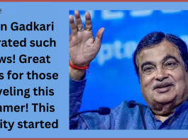 Nitin Gadkari narrated such news! Great news for those traveling this summer! This facility started